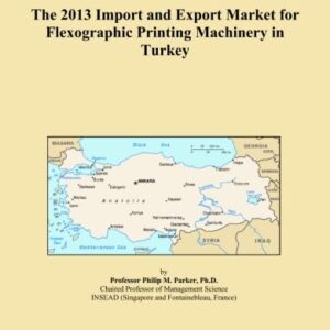 The 2013 Import and Export Market for Flexographic Printing Machinery in Turkey