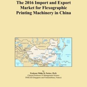 The 2016 Import and Export Market for Flexographic Printing Machinery in China