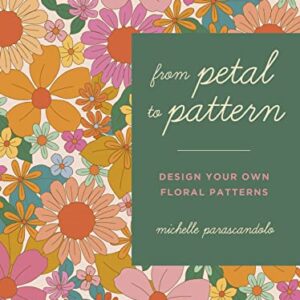 From Petal to Pattern: Design your own floral patterns. Draw on nature.