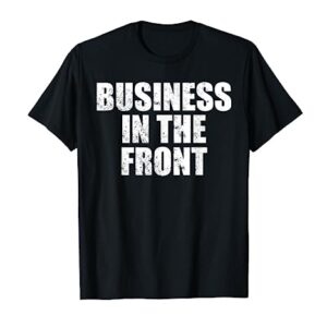 Funny Mullet Business In the Front Party In The Back Gift T-Shirt
