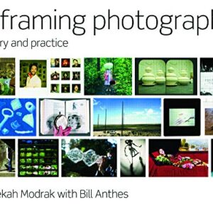 Reframing Photography: Theory and Practice