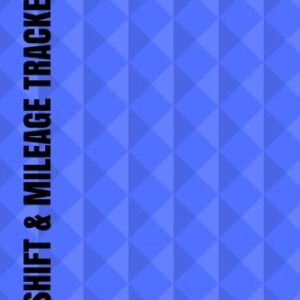 Shift & Mileage Tracker: Blue Cover | Log Your Shift Hours & Work Mileage | Log Template, Notebook, Booklet | Destination Log Including Notes Pages … Drivers, Taxi & More (Driver’s Gifts)