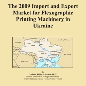 The 2009 Import and Export Market for Flexographic Printing Machinery in Ukraine