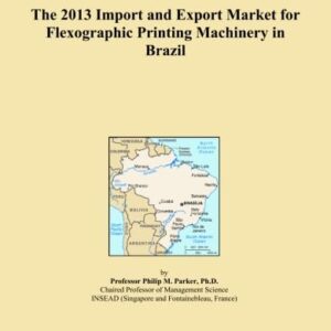 The 2013 Import and Export Market for Flexographic Printing Machinery in Brazil