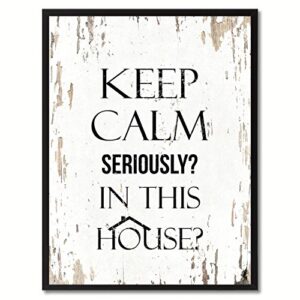 SpotColorArt Keep Calm Seriously in This House Canvas Print, 28″ x 37″, White