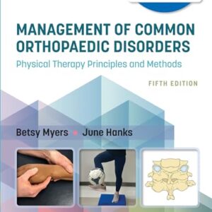 Management of Common Orthopaedic Disorders: Physical Therapy Principles and Methods 5e Lippincott Connect Print Book and Digital Access Card Package
