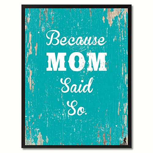 SpotColorArt Because Mom Said So Canvas Print, 28" x 37", Aqua