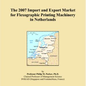 The 2007 Import and Export Market for Flexographic Printing Machinery in Netherlands