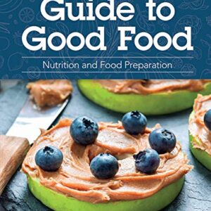 Guide to Good Food: Nutrition and Food Preparation