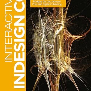 Interactive InDesign CC: Bridging the Gap between Print and Digital Publishing