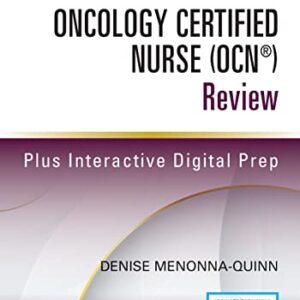 Oncology Certified Nurse (OCN®) Review 1st Edition – Comprehensive Oncology Nurse Print + Digital Resource, Includes Digital Content Via ExamPrepConnect
