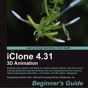 Iclone 4.31 3d Animation Beginner’s Guide
