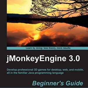 Jmonkeyengine 3.0 Beginner’s Guide