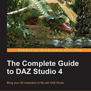 The Complete Guide to Daz Studio 4