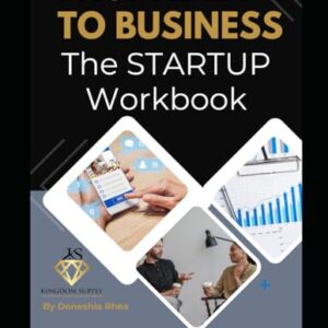 From Idea to Business The Startup Workbook: A Guided 3-Month Planner for Crafting A Successful Business Plan (BEME – Business Planners)