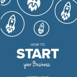 How to START your business: Turn your idea, product, service, hobby or side hustle into a profitable business that capitalises your experience and … way that places real value on what you offer.
